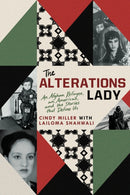 The Alterations Lady : An American, an Afghan Refugee, and the Stories that Define Us-9781954641303