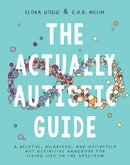 The Actually Autistic Guide : An Activity Book to Help You Thrive as a Neurodivergent-9781954641402
