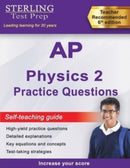 Sterling Test Prep AP Physics 2 Practice Questions : High Yield AP Physics 2 Practice Questions with Detailed Explanations-9781954725751