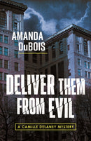 Deliver Them From Evil : A Camille Delaney Mystery-9781954854697