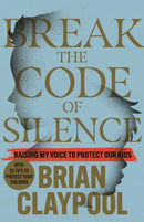 Breaking the Code of Silence : Raising My Voice to Protect Our Kids-9781954854741