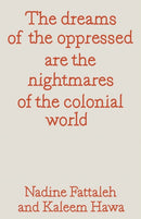 The dreams of the oppressed are the nightmares of the colonial world-9781954939103