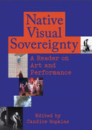 Native Visual Sovereignty : A Reader on Art and Performance-9781954947115
