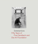 Interaction: Fifty Years of Fred Sandback and Dia Art Foundation-9781954947122