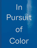In Pursuit of Color : From Fungi to Fossil Fuels: Uncovering the Origins of the World's Most Famous Dyes-9781954957008