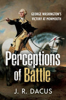Perceptions of Battle : George Washington's Victory at Monmouth-9781955041270