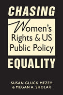 Chasing Equality : Women's Rights and US Public Policy-9781955055871