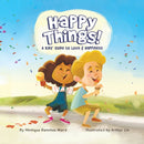 Happy Things! A Kids' Guide to Love & Happiness-9781955151269