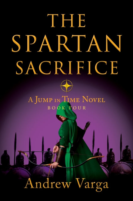 The Spartan Sacrifice : A Jump in Time Novel, Book Four-9781955307123