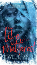 The Life That Mattered : Roe & Evie: Part One-9781955520188
