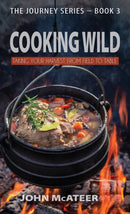 Cooking Wild : Taking Your Harvest From Field to Table-9781955622929