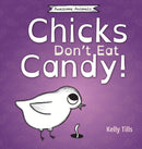 Chicks Don't Eat Candy : A light-hearted book on what flavors chicks can taste-9781955758710