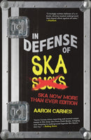 In Defense of Ska: The Ultimate & Expanded Edition : The Ska Now More Than Ever Edition-9781955904711