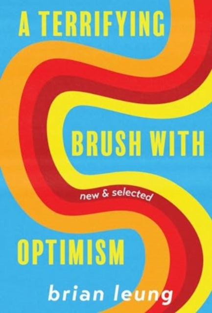 A Terrifying Brush with Optimism : New and Selected Stories-9781956046311