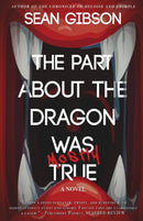 The Part about the Dragon Was (Mostly) True-9781956136470