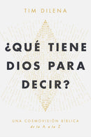 QU TIENE DIOS PARA DECIR? : Una cosmovisin bblica de la A a la Z-9781956370669
