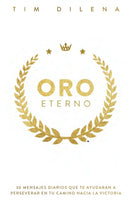 Oro Eterno : 30 Mensajes Diarios Que Te Ayudaran a Perserverar en Tu Camino Hacia La Victoria-9781956370690