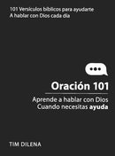 Oracin 101 : Aprende a hablar con Dios cuando necesites ayuda-9781956370904