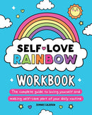Self-Love Rainbow Workbook : The complete guide to loving yourself and making self-care part of your daily routine-9781956403404