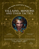 The Game Master's Book of Villains, Minions and Their Tactics : Epic new antagonists for your PCs, plus new minions, fighting tactics, and guidelines for creating original BBEGs for 5th Edition RPG ad-9781956403411