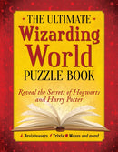 The Ultimate Wizarding World Puzzle Book : Reveal the secrets of Hogwarts and Harry Potter (Brainteasers, Trivia, Mazes and More!)-9781956403671