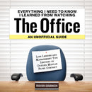 Everything I Need to Know I Learned from Watching the Office: An Unofficial Guide : Life Lessons and Management Tips Inspired by the Dunder Mifflin Paper Company-9781956403763
