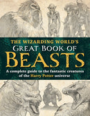 The Wizarding World?s Great Book of Beasts