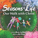 Seasons of Life : Our Walk with Christ-9781956462210