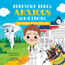 Everyone Feels Anxious Sometimes : Coloring Book Edition-9781956462852