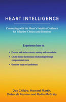 Heart Intelligence : Connecting with the Heart's Intuitive Guidance for Effective Choices and Solutions-9781956503630