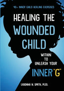 Healing The Wounded Child Within To Unleash Your Inner "G"-9781956525458