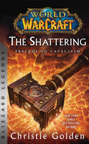 World of Warcraft: The Shattering - Prelude to Cataclysm : Blizzard Legends-9781956916164