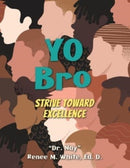 Yo Bro : Strive Toward Excellence-9781957013435