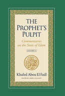 The Prophet's Pulpit : Commentaries on the State of Islam Volume II-9781957063072