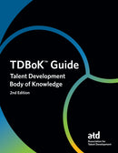 TDBoK Guide : Talent Development Body of Knowledge-9781957157313