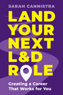 Land Your Next L&D Role : Creating a Career That Works for You-9781957157849