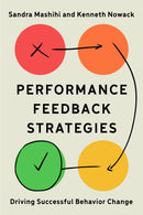 Performance Feedback Strategies : Driving Successful Behavior Change-9781957157863