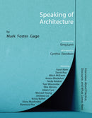Speaking of Architecture : Interviews About What Comes Next, with Mark Foster Gage-9781957183183