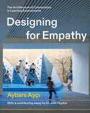 Designing for Empathy : The Architecture of Connections in Learning Environments-9781957183428