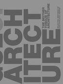 The Mother Tongue of Architecture : Selected Writing from Kazi Khaleed Ashraf-9781957183596