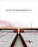 An Art of Instrumentality : The Landscape architecture of Richard Weller-9781957183626