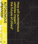 Autonomous Urbanism : Towards a New Transitopia-9781957183633