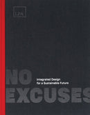No Excuses : Integrated Design for a Sustainable Future-9781957183763