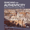 Searching for Authenticity : Rustic Architecture in America 1877-1940-9781957183947