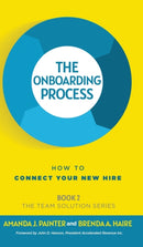 The Onboarding Process : How to Connect Your New Hire-9781957205038