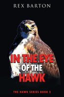 In The Eye Of The Hawk : The Hawk Series Book 2-9781957220581
