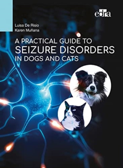 A Practical Guide to Seizure Disorders in Dogs and Cats-9781957260129