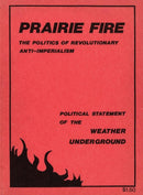 Prairie Fire : The Politics Of Revolutionary Anti-Imperialism - The Political Statement Of The Weather Underground (Reprint From The Original)-9781957452012
