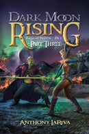 Dark Moon Rising, Saga of Storm Book 1 : Part 3-9781957838045