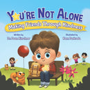 You're Not Alone : Making Friends Through Kindness-9781957922133